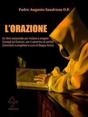 cover image of L'ORAZIONE -Un libro essenziale per iniziare a pregare--Consigli ed Esercizi, per il cammino di santità--Commenti e preghiere a cura di Beppe Amico